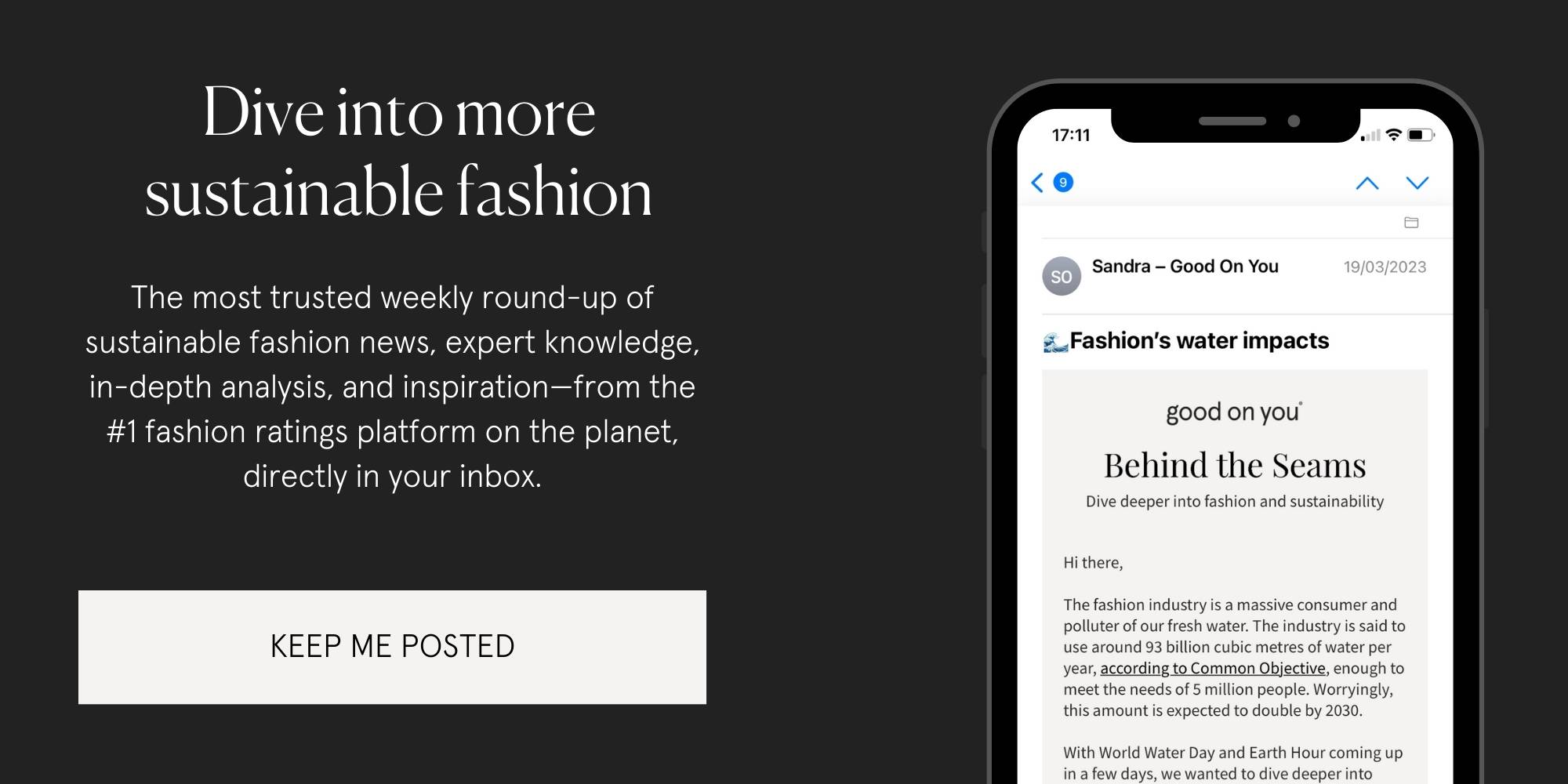 A graphic CTA to Good On You's weekly newsletter titled "Dive into more sustainable fashion" that talks about being the number one source for sustainable fashion ratings and information, including a screenshot of a Behind The Seams newsletter.